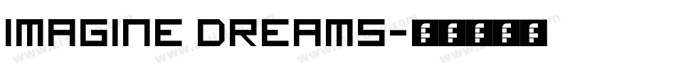 Imagine Dreams字体转换
